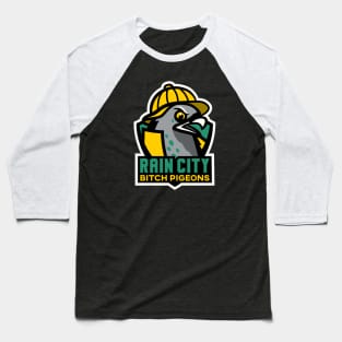 Rain City Bitch Pigeons Baseball T-Shirt